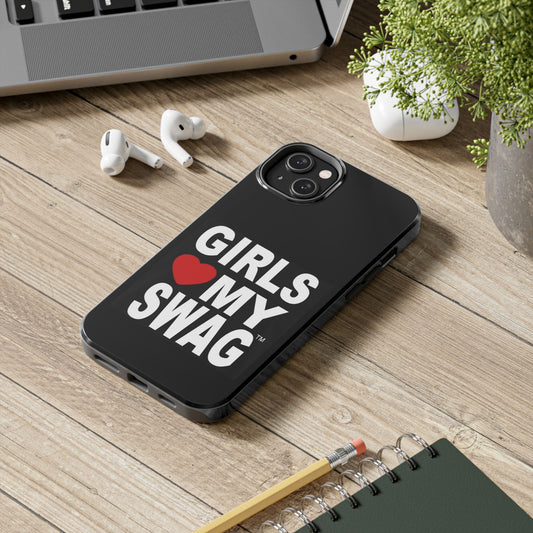 Girls Love My Swag Phone Case - Huzzmagnet
